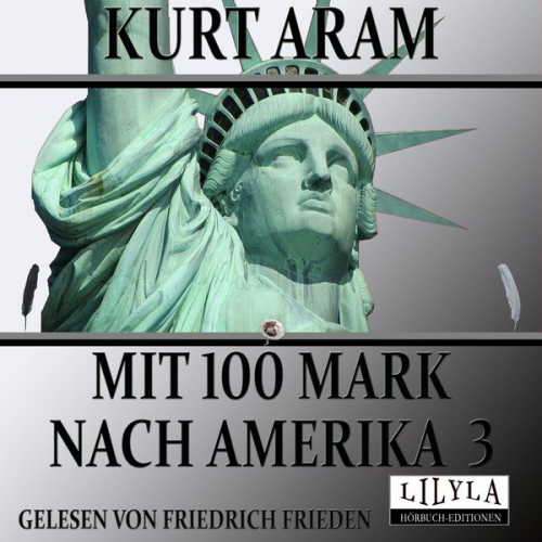 Kurt Aram - Mit 100 Mark nach Amerika 3
