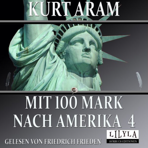 Kurt Aram - Mit 100 Mark nach Amerika 4