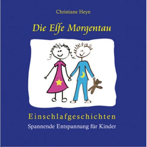 Christiane Heyn - Die Elfe Morgentau - Einschlafgeschichten mit eingewebten Entspannungsübungen