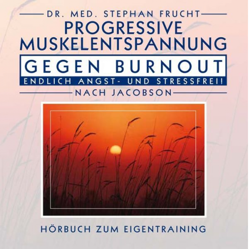 Stephan Frucht - Progressive Muskelrelaxation gegen Burnout