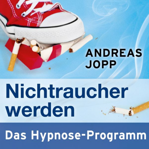 Andreas Jopp - Nichtraucher werden. Das Hypnose-Programm