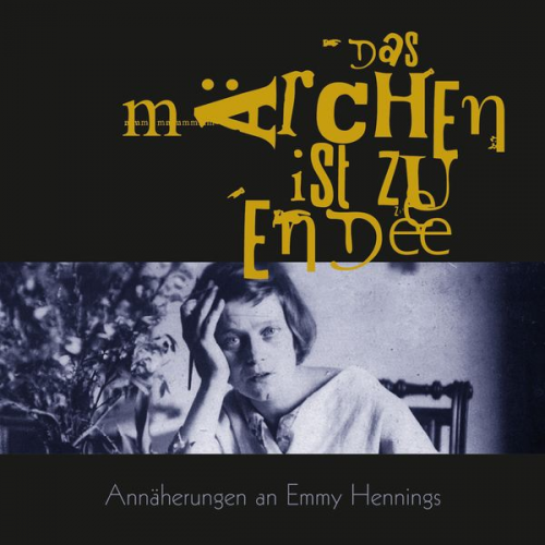 Emmy Hennings - Das Märchen ist zu Ende