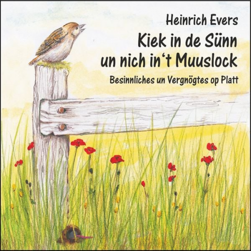 Heinrich Evers - Kiek in de Sünn un nich in't Muuslock