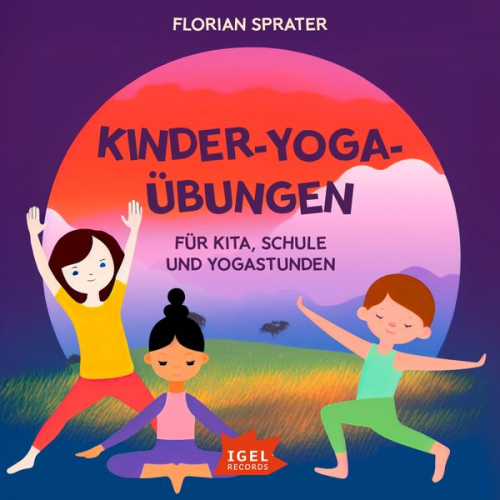 Florian Sprater - Kinder-Yoga-Übungen. Für Kitas, Schulen und Yogastunden