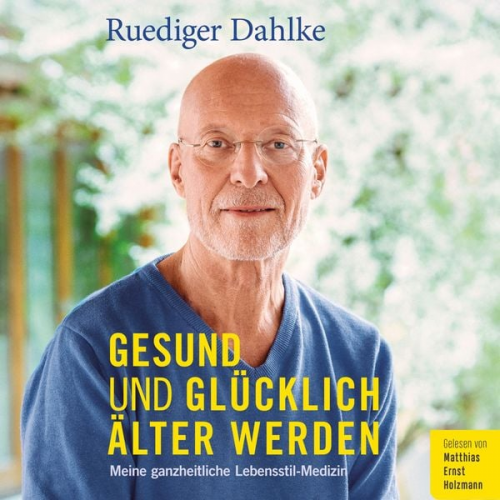 Ruediger Dahlke - Gesund und glücklich älter werden