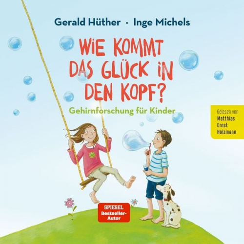 Inge Michels Gerald Hüther - Wie kommt das Glück in den Kopf