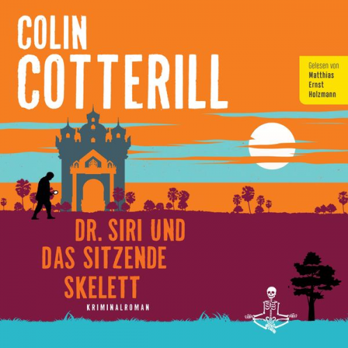 Colin Cotterill - Dr. Siri und das sitzende Skelett