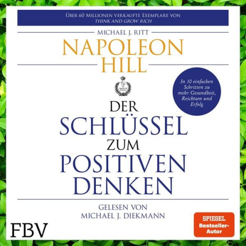 Napoleon Hill - Der Schlüssel zum positiven Denken