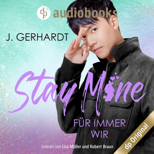 J. Gerhardt - Stay mine - Für immer wir: Ein K-Pop Roman