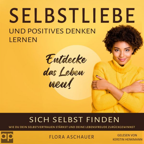 Flora Aschauer - Selbstliebe und positives denken lernen