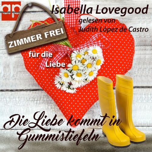 Isabella Lovegood - Die Liebe kommt in Gummistiefeln