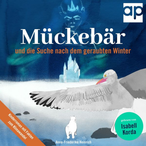 Anne-Friederike Heinrich - Mückebär und die Suche nach dem geraubten Winter