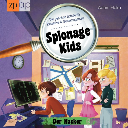 Adam Helm - Spionage Kids – Die geheime Schule für Detektive und Geheimagenten