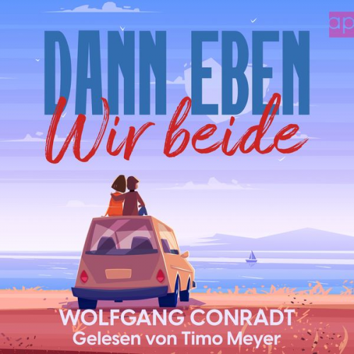 Wolfgang Conradt - Dann eben wir beide