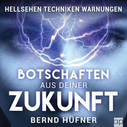 Bernd Hüfner - Botschaften aus deiner Zukunft