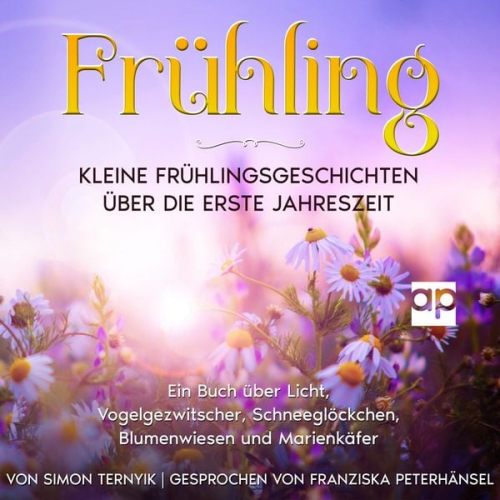 Simon Ternyik - Frühling: Kleine Frühlingsgeschichten über die erste Jahreszeit