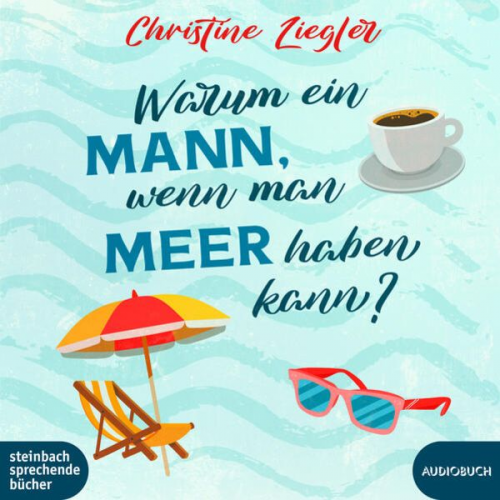 Christine Ziegler - Warum ein Mann, wenn man Meer haben kann?