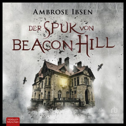 Ambrose Ibsen - Der Spuk von Beacon Hill