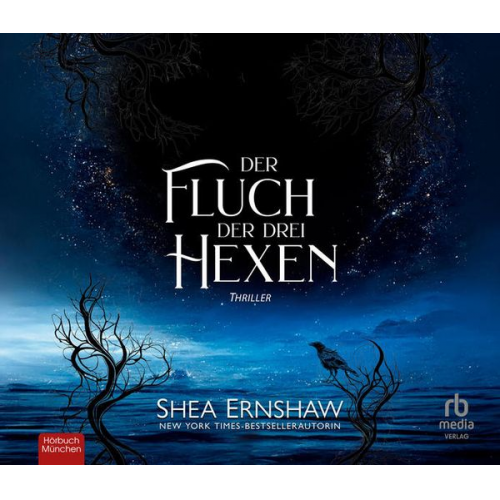 Shea Ernshaw - Der Fluch der drei Hexen: Thriller