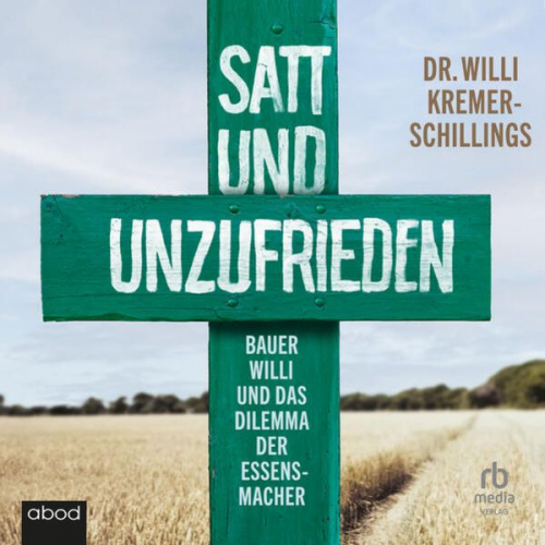 Willi Kremer-Schillings - Satt und unzufrieden