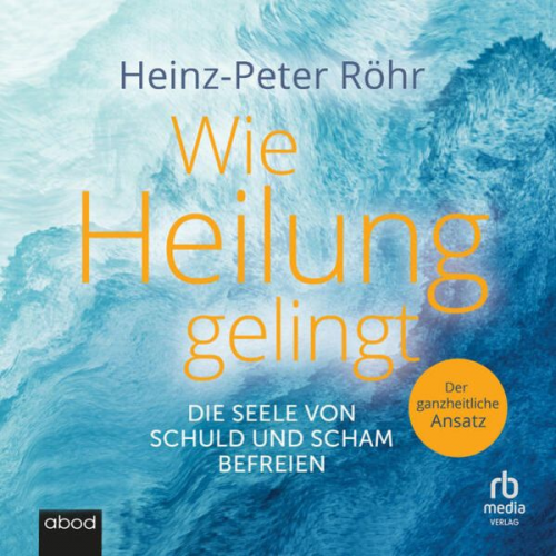 Heinz-Peter Röhr - Wie Heilung gelingt