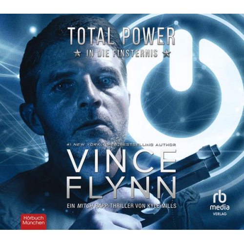 Vince Flynn Kyle Mills - Total Power - In die Finsternis