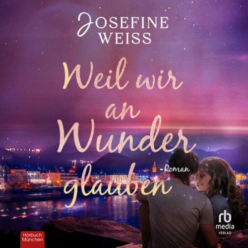 Josefine Weiss - Weil wir an Wunder glauben