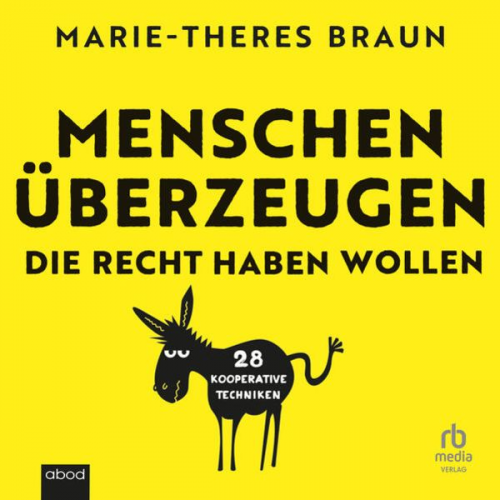 Marie-Theres Braun - Menschen überzeugen, die recht haben wollen