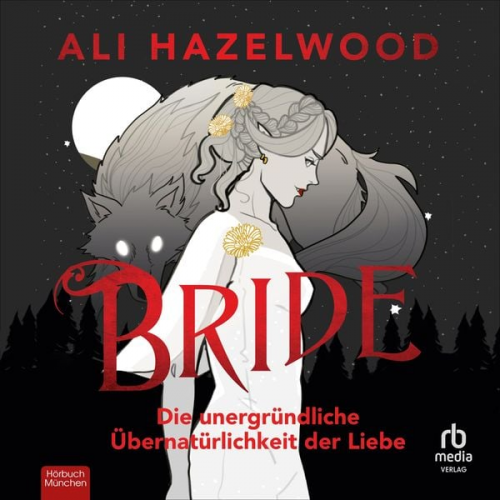 Ali Hazelwood - Bride - Die unergründliche Übernatürlichkeit der Liebe