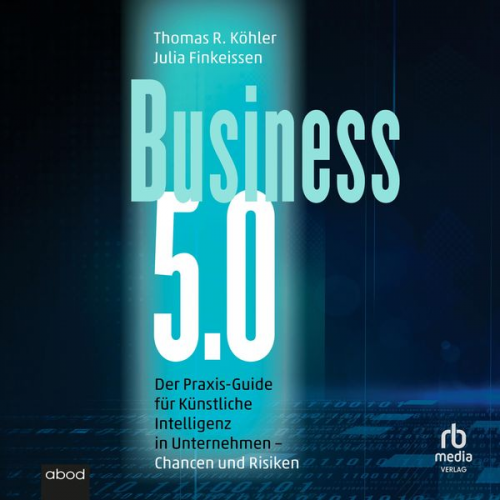 Julia Finkeissen Thomas R. Köhler - Business 5.0