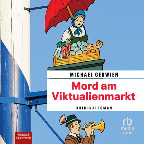 Michael Gerwien - Mord am Viktualienmarkt