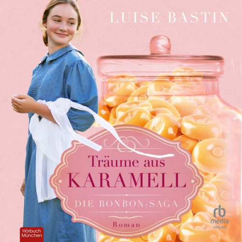 Luise Bastin - Träume aus Karamell