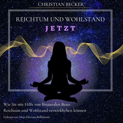 Christian Becker - Reichtum und Wohlstand Jetzt