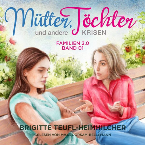 Brigitte Teufl-Heimhilcher - Mütter, Töchter und andere Krisen