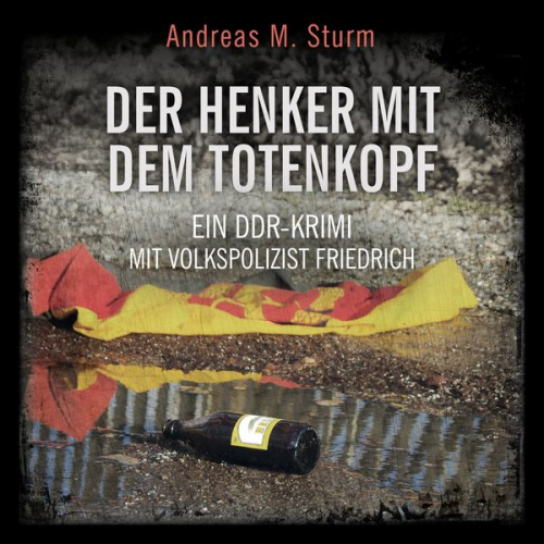 Andreas M. Sturm - Der Henker mit dem Totenkopf