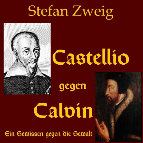 Stefan Zweig - Castellio gegen Calvin