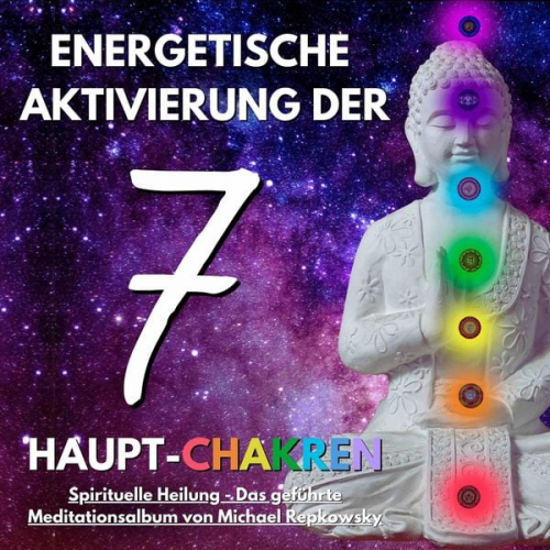 Michael Repkowsky - Energetische Aktivierung der 7 Haupt-Chakren