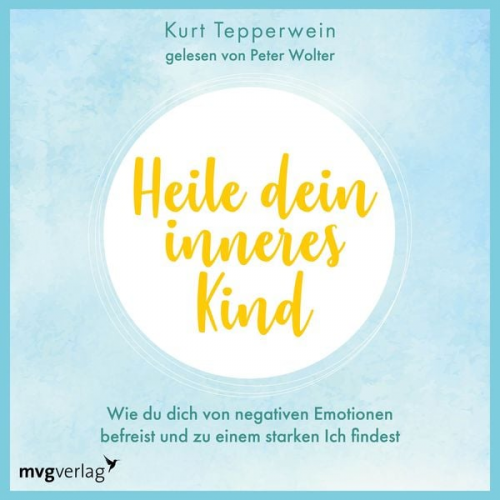 Kurt Tepperwein - Heile dein inneres Kind