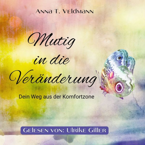 Anna T. Veldmann - Mutig in die Veränderung