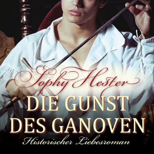 Sophy Hester - Die Gunst des Ganoven