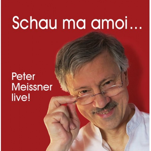 Peter Meissner - Schau ma amoi