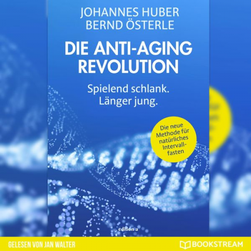 Johannes Huber Bernd Österle - Die Anti-Aging Revolution