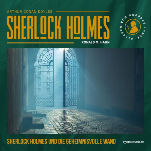 Arthur Conan Doyle Ronald M. Hahn - Sherlock Holmes und die geheimnisvolle Wand