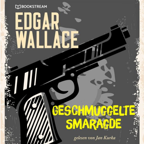 Edgar Wallace - Geschmuggelte Smaragde