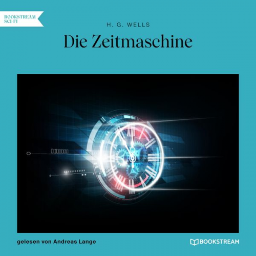 H. G. Wells - Die Zeitmaschine