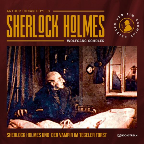 Arthur Conan Doyle Wolfgang Schüler - Sherlock Holmes und der Vampir im Tegeler Forst