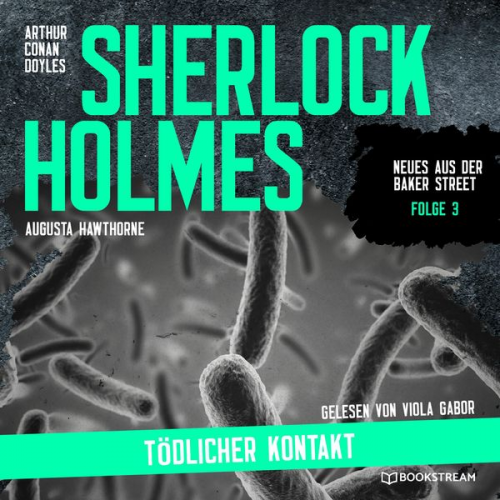 Arthur Conan Doyle Augusta Hawthorne - Sherlock Holmes: Tödlicher Kontakt