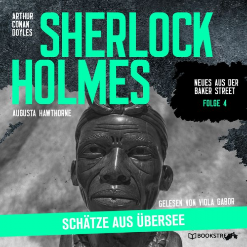 Arthur Conan Doyle Augusta Hawthorne - Sherlock Holmes: Schätze aus Übersee