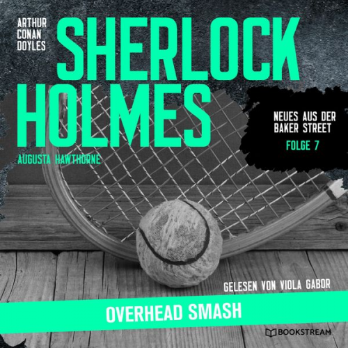 Arthur Conan Doyle Augusta Hawthorne - Sherlock Holmes: Overhead Smash