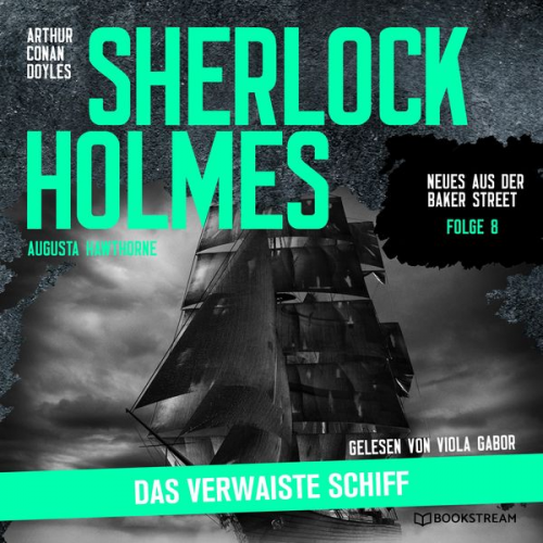 Arthur Conan Doyle Augusta Hawthorne - Sherlock Holmes: Das verwaiste Schiff